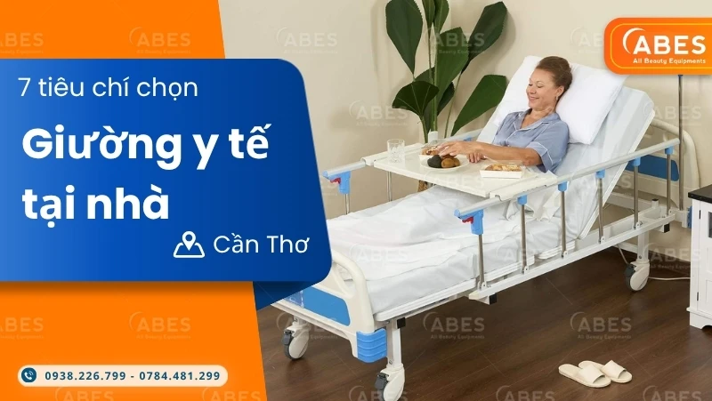 Mua Giường Y Tế Tại Nhà Ở Cần Thơ: 7 Điều Cần Ghi Nhớ Để Chăm Sóc Người Thân Trọn Vẹn